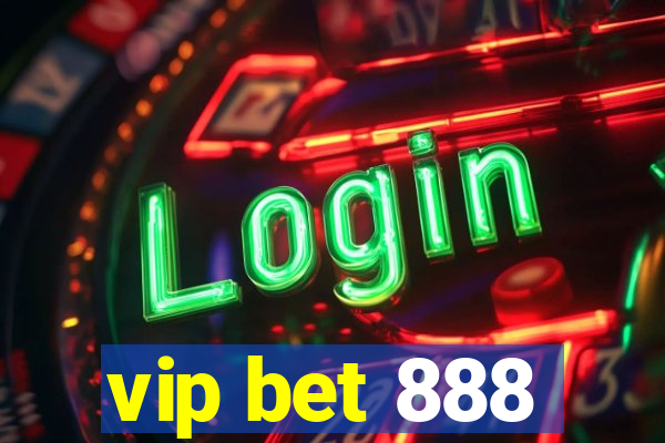 vip bet 888